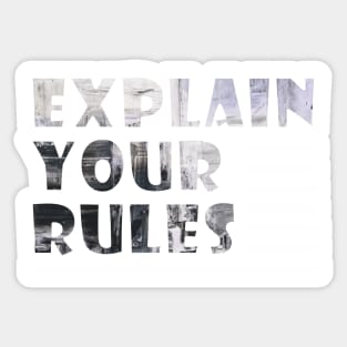 Explain your rules, Motivational Quotes, Aesthetic Quotes Sticker